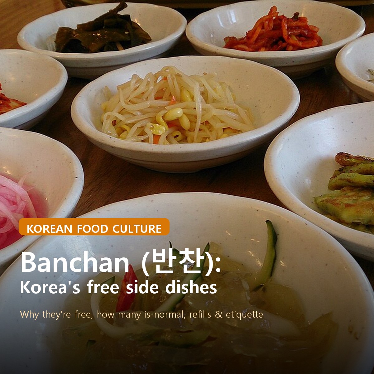 Banchan (반찬) — Korea's free side dishes, explained