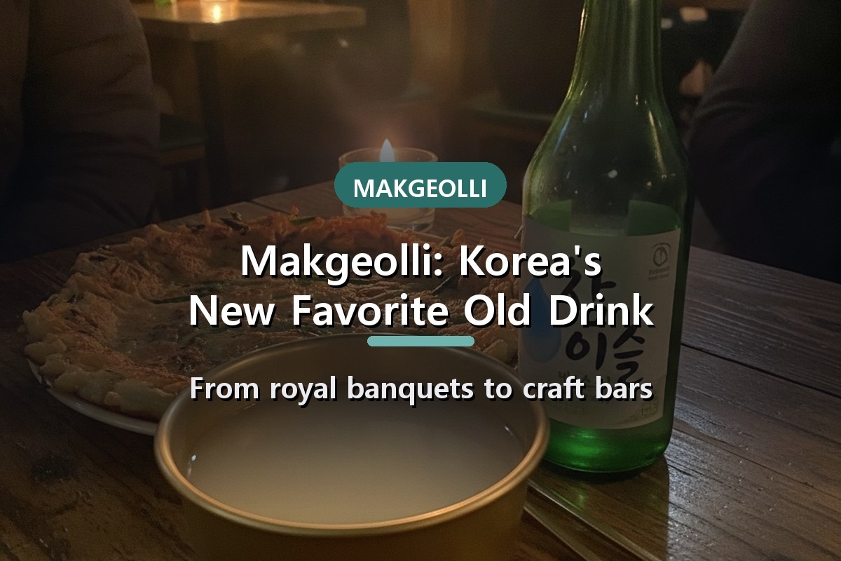 Makgeolli: Korea's Oldest Drink Is Its Hottest New Trend