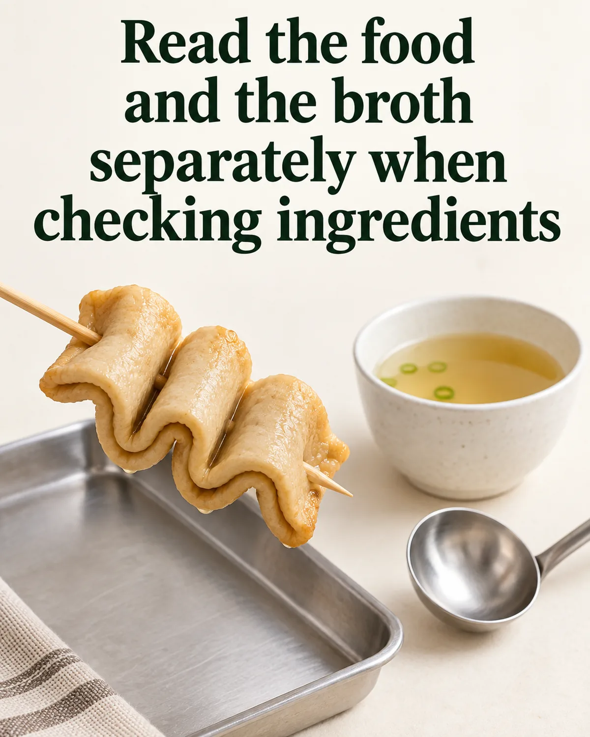Read the food and the broth separately when checking ingredients